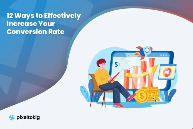 12 Ways to Effectively Increase Your Conversion Rate