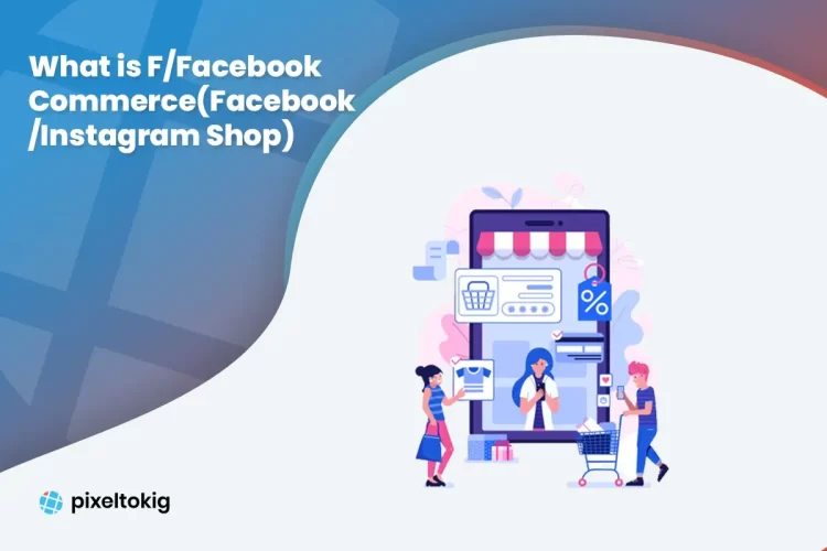 What is F_Facebook Commerce (Facebook_Instagram Shop)_