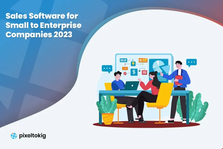 Sales Software for Small to Enterprise Companies 2023