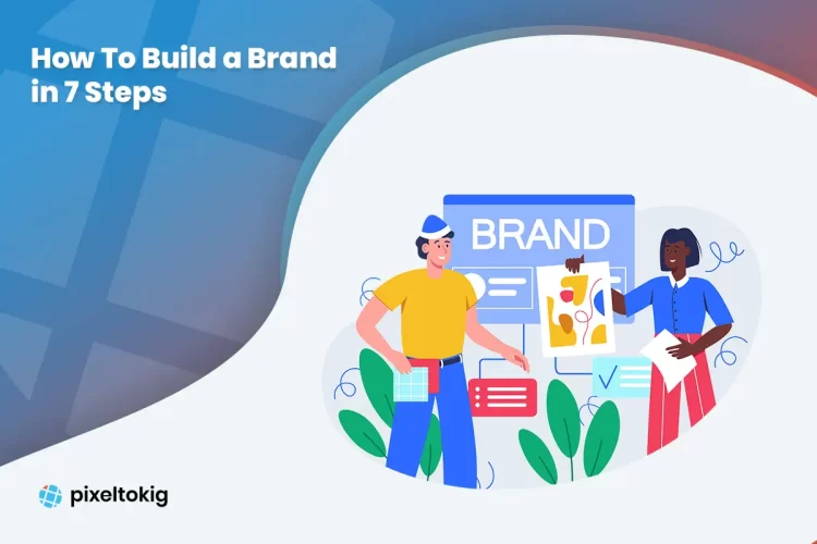 How To Build a Brand in 7 Steps