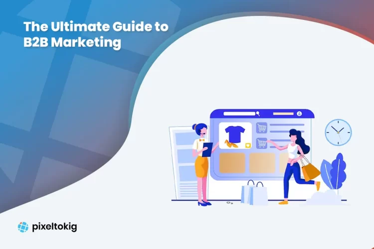The Ultimate Guide to B2B Marketing